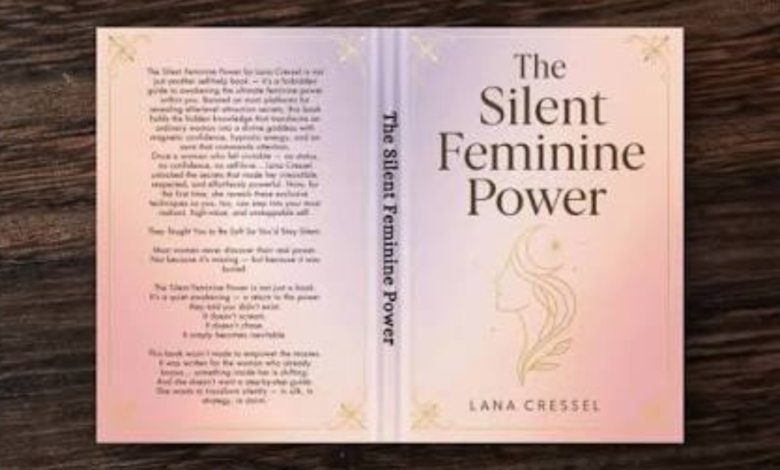 the silent feminine power by lana cressel